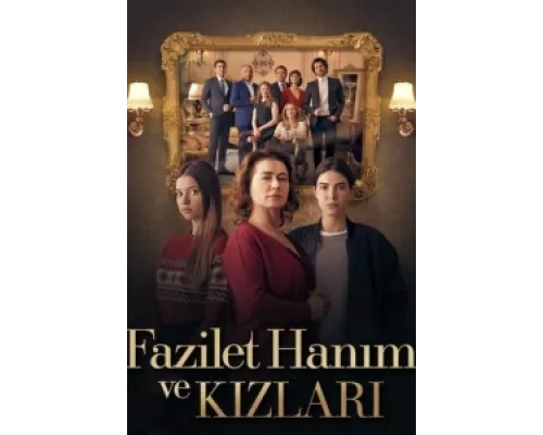 Госпожа Фазилет и её дочери сериал смотреть Госпожа Фазилет и её дочери сериал смотреть