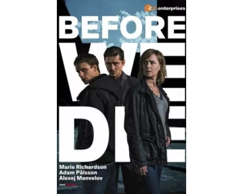 Прежде чем умрём сериал смотреть Прежде чем умрём сериал смотреть